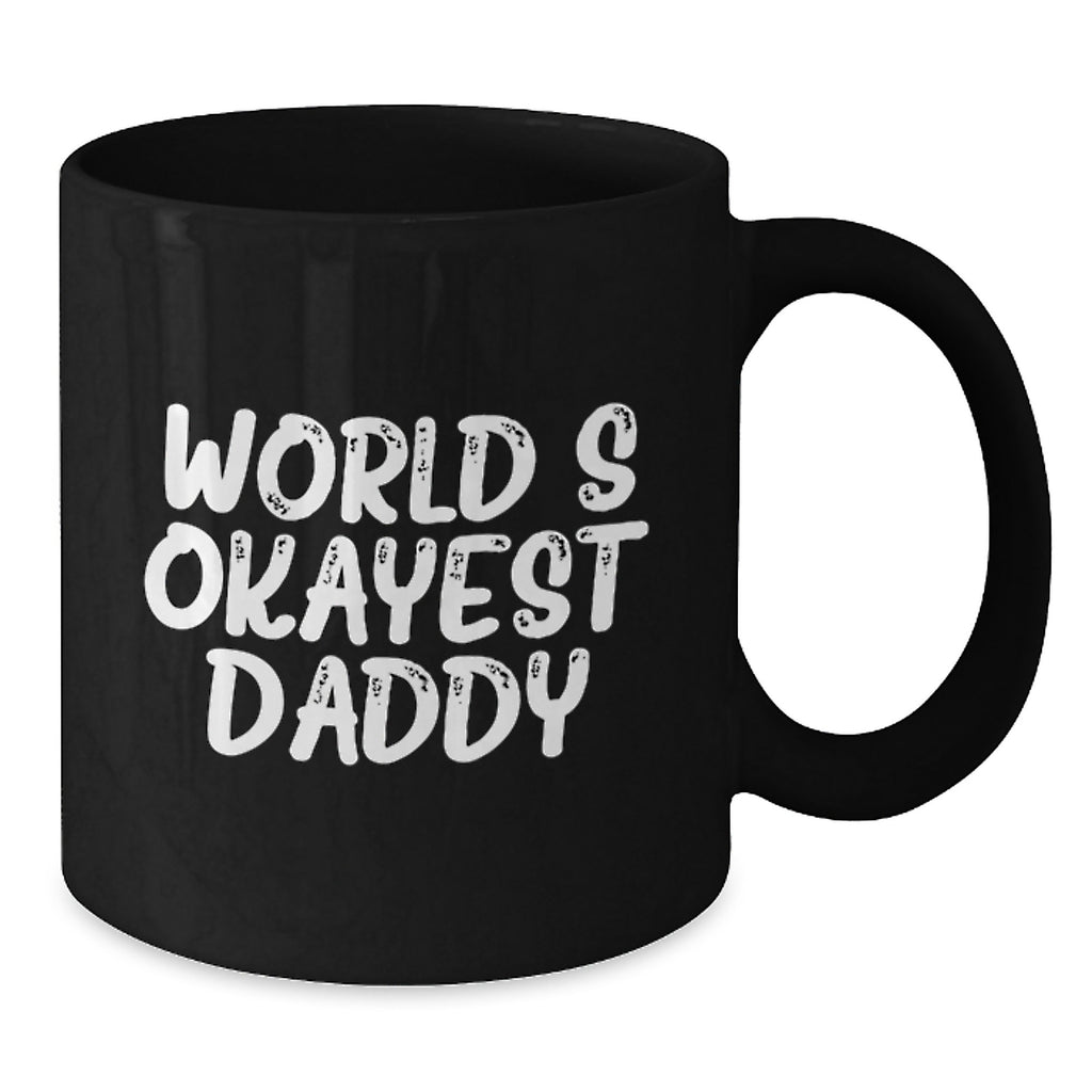 Funny Daddy Gifts, Black Coffee Mug for World's Okayest Daddy, Unique Father's Day Unique Gifts from Family - Additional