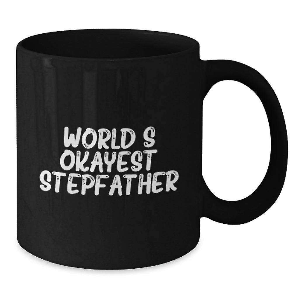 Funny World's Okayest Stepfather Quote Black Coffee Mug, Gifts from Family for Stepfather's Birthday - Additional