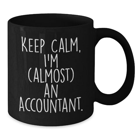 Image of Funny Accountant Gifts for Men, Black Coffee Mug, Keep Calm I'm (almost) An Accountant, Unique Gifts from Family to Accountant Dad on Father's Day - Additional