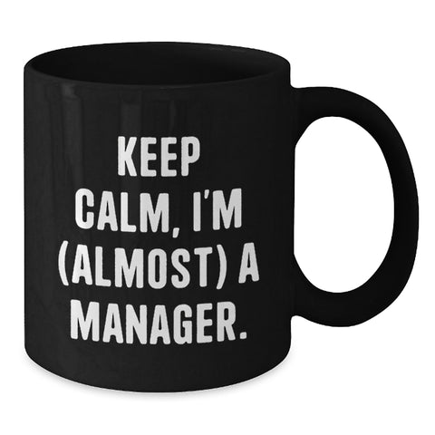 Image of Funny Gifts for Manager, Keep Calm and Manage On, Black Coffee Mug for Graduation - Additional