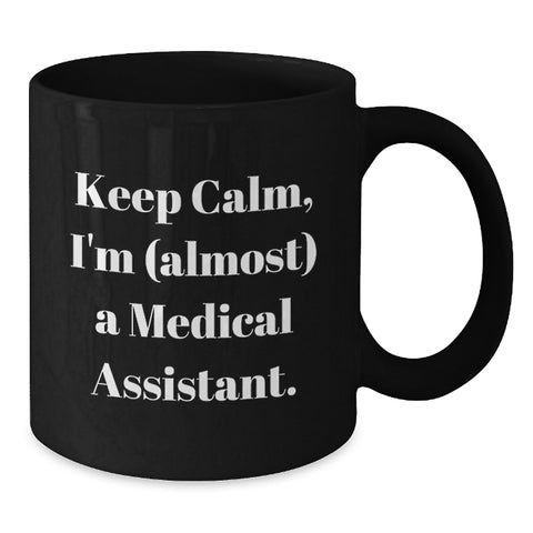 Image of Keep Calm Medical Assistant Gifts, Funny Quote Black Coffee Mug for Birthday, Gifts from Friends, Medical Assistant - Additional