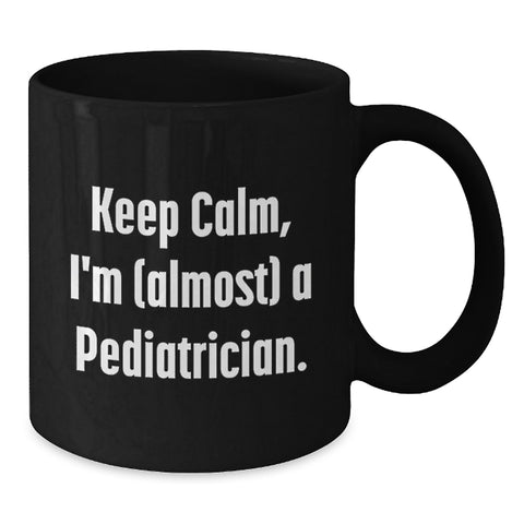 Image of Funny Pediatrician Gifts for Men, Women, and Friends - Keep Calm, I'm (almost) A Pediatrician Black Coffee Mug, Graduation Unique Gifts from Family - Additional