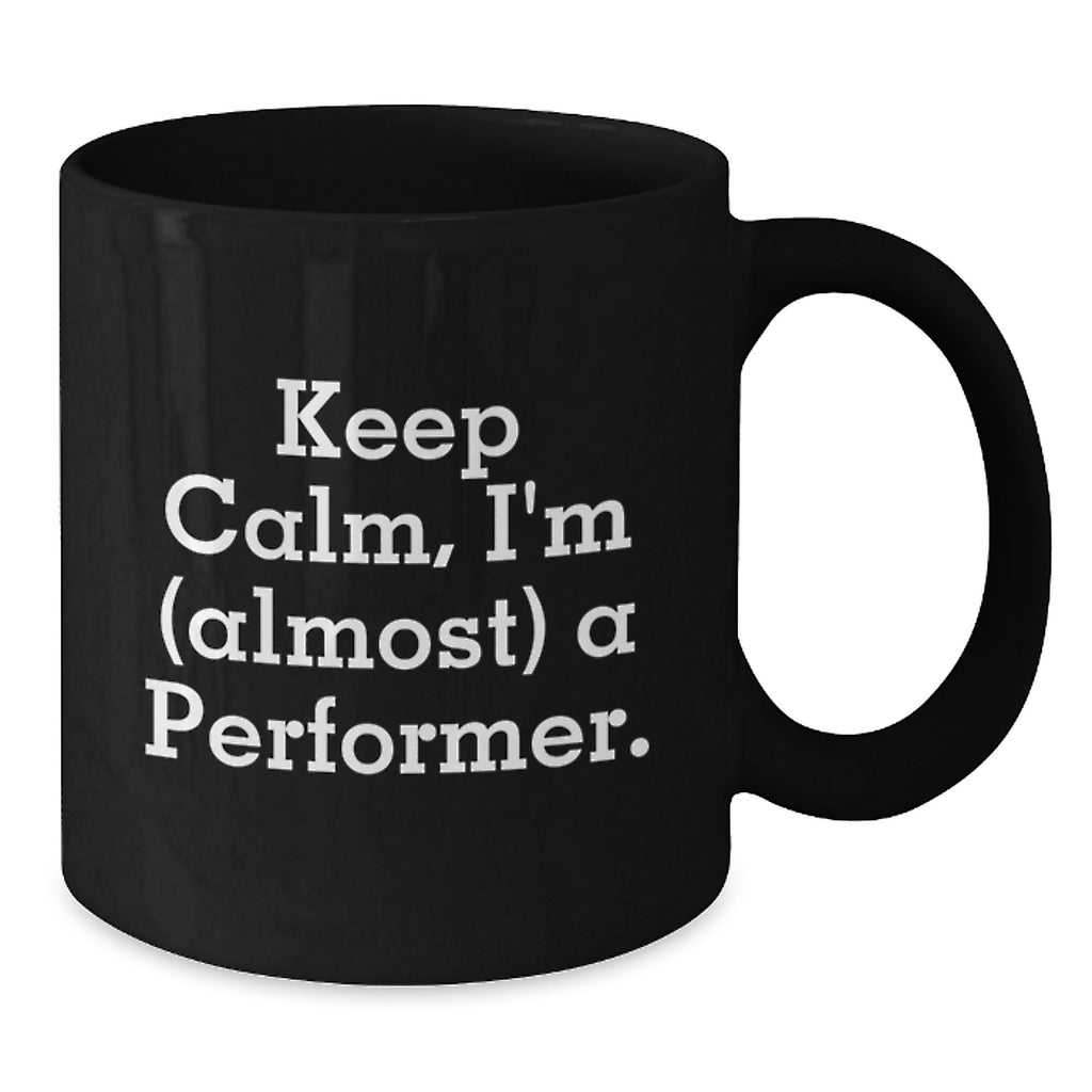 Funny Performer Black Coffee Mug Gifts for Men from Family and Friends on Graduation Unique Occasion - Additional