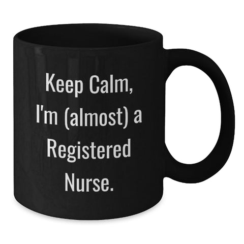 Image of Funny Registered Nurse Gifts for Men with 'Keep Calm I'm (almost) A Registered Nurse' Black Coffee Mug, 11oz or 15oz Ceramic Mug for Graduation Unique Gifts from Family to Friends - Additional