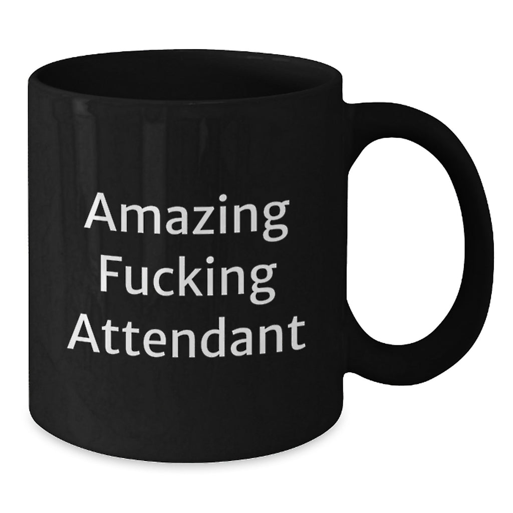 Funny Attendant Gifts from Friends - Birthday Unique Gifts for Attendant - Amazing Attendant Black Coffee Mug - Additional