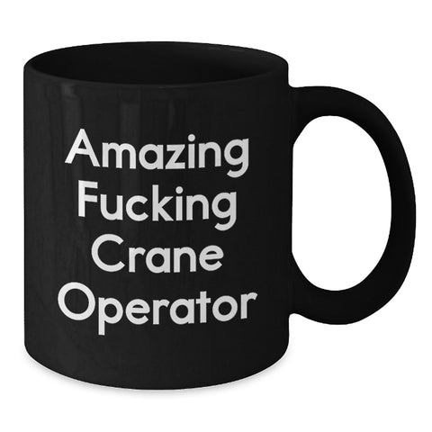 Image of Funny Crane Operator Gifts for Men, Black Coffee Mug from Friends - Amazing 'F--king' Crane Operator - Additional