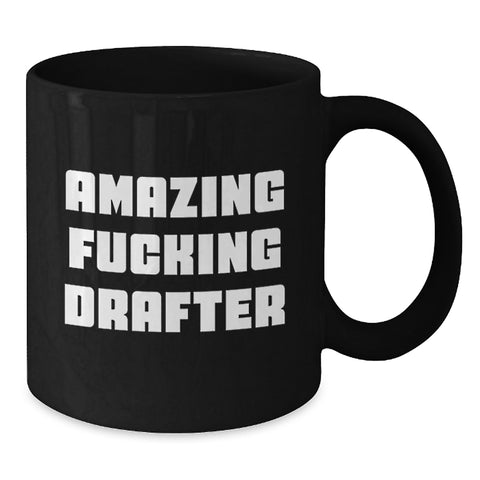 Image of Funny Drafter Gifts from Friends - Amazing 'F--king Drafter' Black Coffee Mug for Graduation Unique Gifts for Drafter Men - Additional