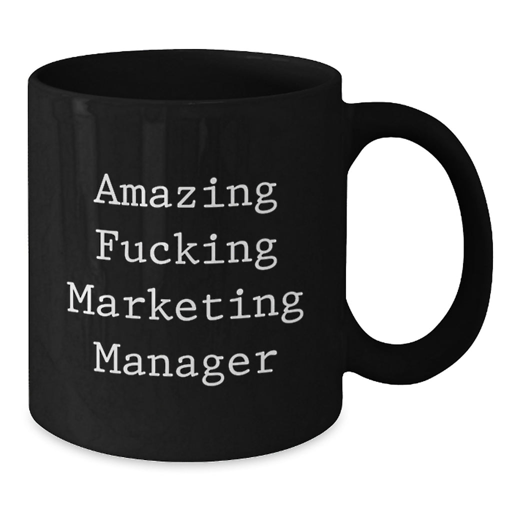 Funny Marketing Manager Gifts for Men from Coworkers - Unique Black Coffee Mug for Graduation Celebration - 'Amazing F--king Marketing Manager' - Additional
