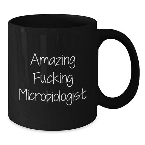 Image of Funny Microbiologist Gifts for Graduation, Amazing fucking Microbiologist Quote Coffee Mug for Men, Women, Friends, or Family, Black Ceramic 11oz or 15oz - Additional