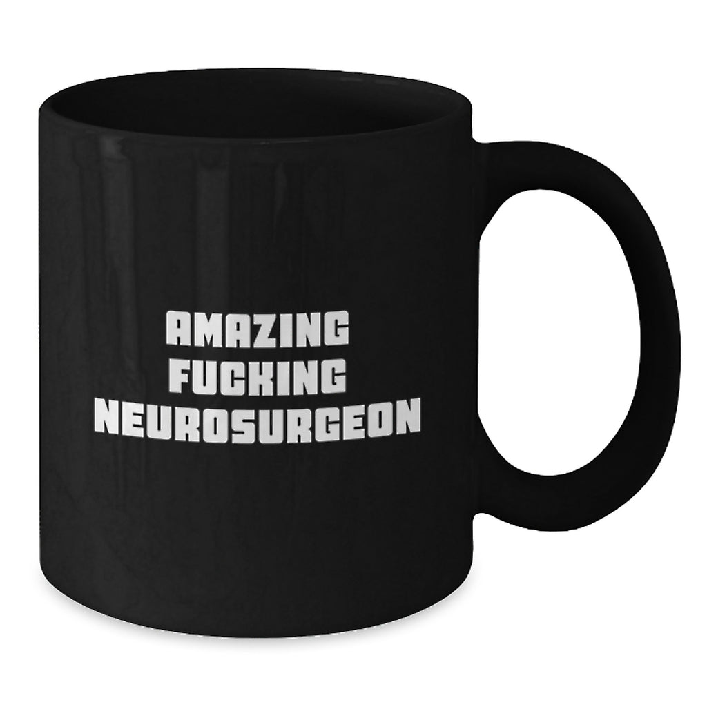 Funny Gifts from Friends for Amazing Neurosurgeon, Black Coffee Mug, Unique Graduation - Additional