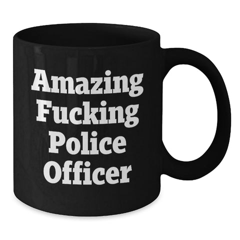 Image of Funny Police Officer Gifts, Black Coffee Mug for Birthday, 'Amazing F--king Police Officer' Quote, Gifts from Men to Police Officer - Additional