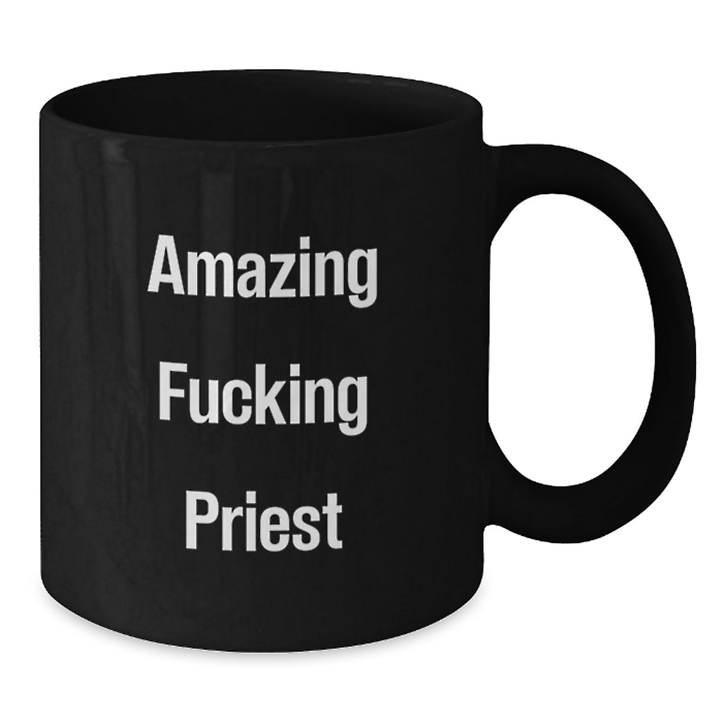 Funny Priest Quote Black Coffee Mugs for Graduation Unique Gifts from Friends to Priest - Additional