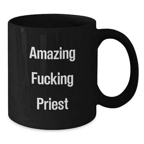 Image of Funny Priest Quote Black Coffee Mugs for Graduation Unique Gifts from Friends to Priest - Additional