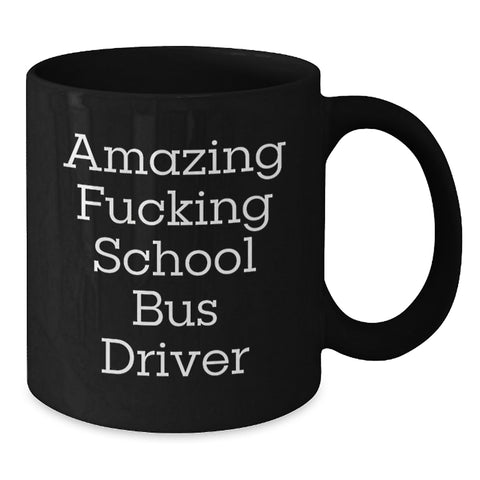 Image of Funny School Bus Driver Quote Black Coffee Mug, Gifts for School Bus Driver Men, School Bus Driver Gifts from Friends - Additional