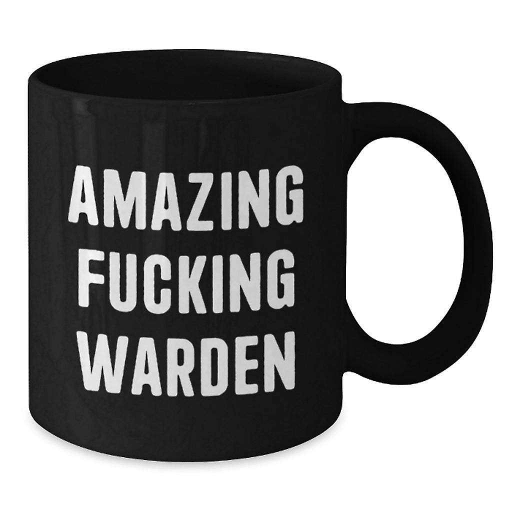 Funny Warden Gifts from Friends for Warden, Black Coffee Mug, Amazing F--king Warden Quote, Perfect Graduation Unique Gifts - Additional