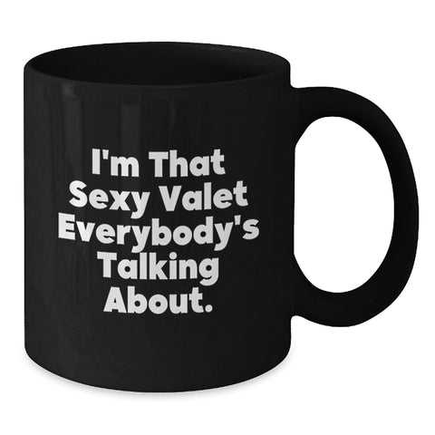 Image of Valet Gifts for Men, Funny Black Coffee Mug, 'I'm That Sexy Valet Everybody's Talking About.' Graduation Unique Gifts from Friends - Additional