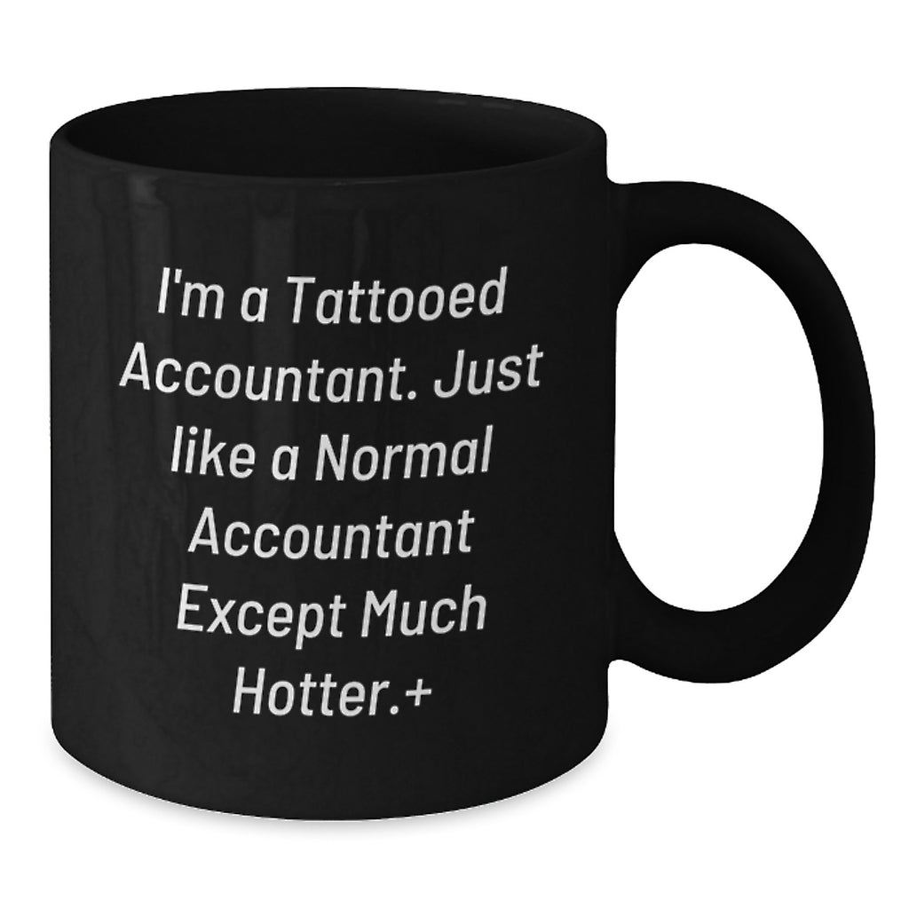 Funny Quote Gifts from Men to Accountant Friends, Unique Graduation Gifts for Accountant Women, Black Coffee Mug for Accountant - Additional