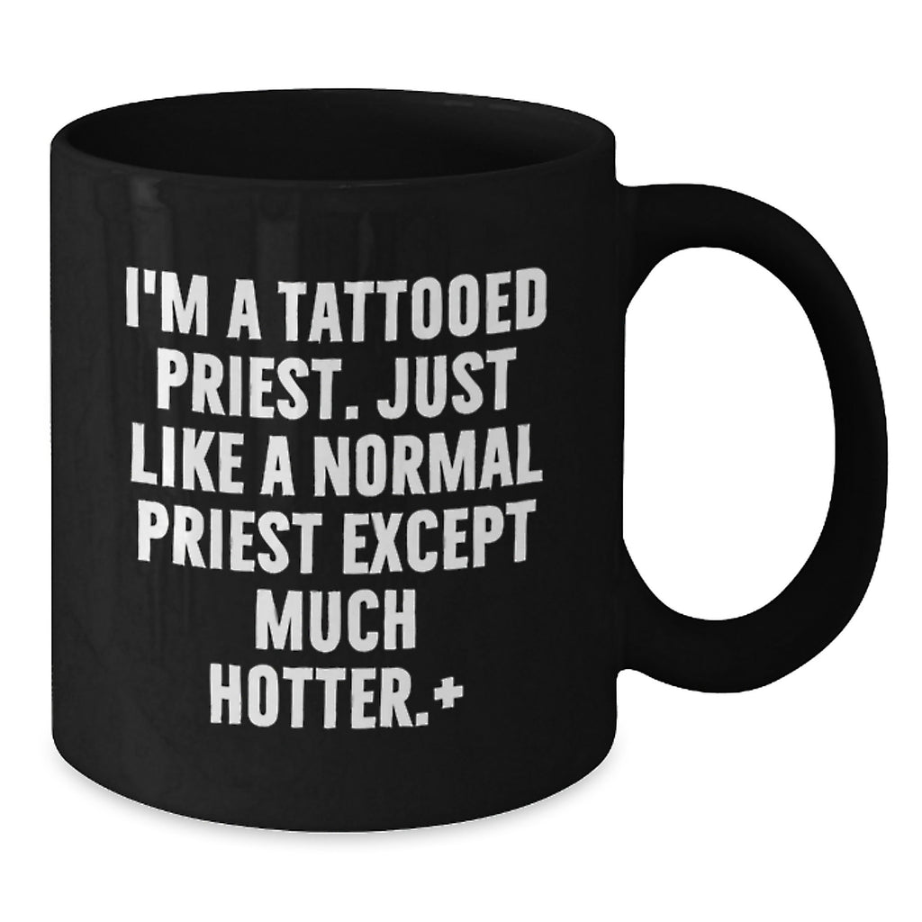 Funny Priest Gifts for Men, Black Coffee Mug, 'I'm A Tattooed Priest' Graduation Unique - Additional