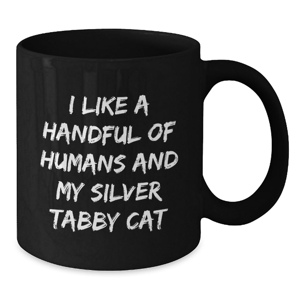 Silver Tabby Cat Lovers Graduation Unique Gifts from Men to Women, Funny Quote 'I Like A Handful Of Humans And My Silver Tabby Cat' Black Coffee Mug - Additional