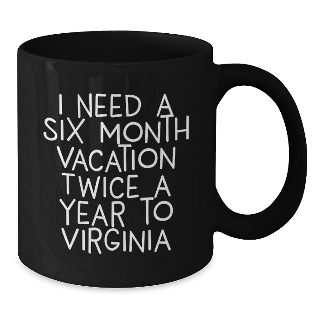 Virginia Black Coffee Mug, Six Month Vacation Quotes, Funny Graduation Unique Gifts from Men, Women, Friends, Coworkers, Family, for Virginia, Graduation, Black Coffee Mug - Additional