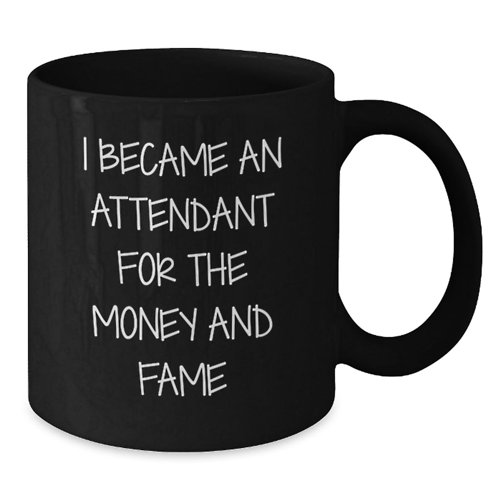 Attendant Gifts for Men - Funny Quote Black Coffee Mug, Gifts from Family, for Graduation Unique Gifts - Additional
