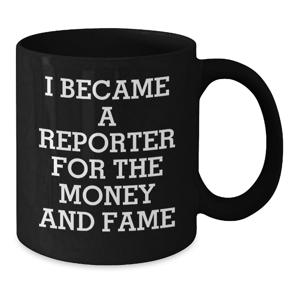 Funny Reporter Gifts for Him Her Friends, I Became A 'Reporter' For The Money And Fame Christmas Unique Gifts from Friends Family Men Women - Additional