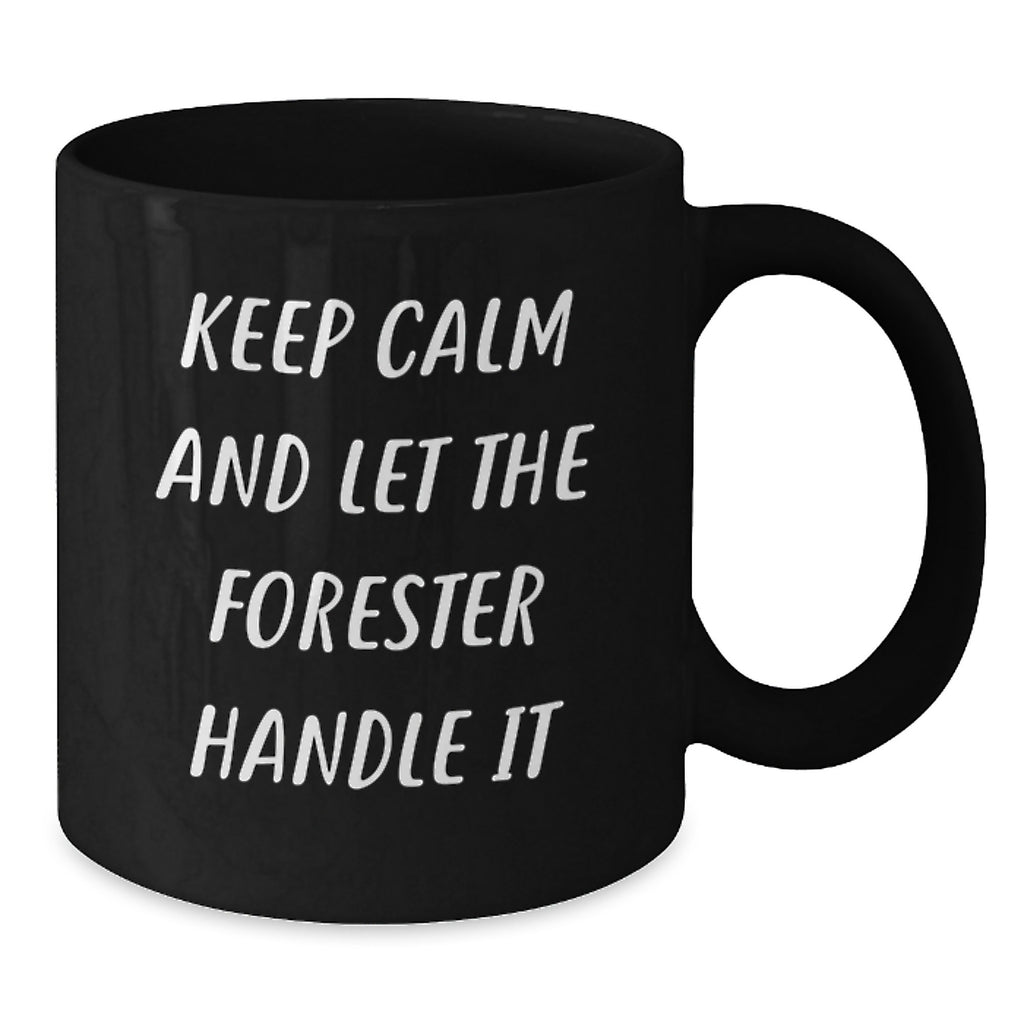 Funny Forester Black Coffee Mugs, Gifts from Friends to Forester, Unique Graduation Gifts for Men, Inspirational Quote, 11oz and 15oz Ceramic Mugs - Additional