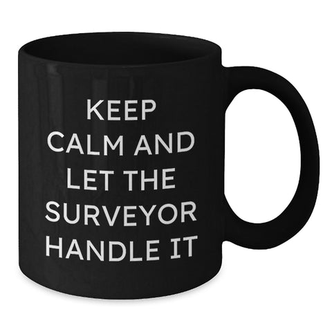 Image of Funny Surveyor Gifts from Men to Surveyor Friends - Keep Calm And Let The Surveyor Handle It Black Coffee Mug for Surveyor Lovers at Christmas - Additional