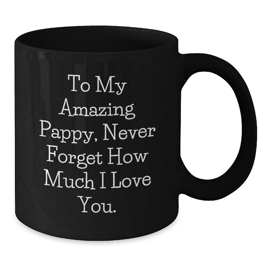 Unique Gifts from Friends to My Amazing Pappy, Funny Inspirational Quote Black Coffee Mug for Graduation Unique Gifts for Pappy - Additional