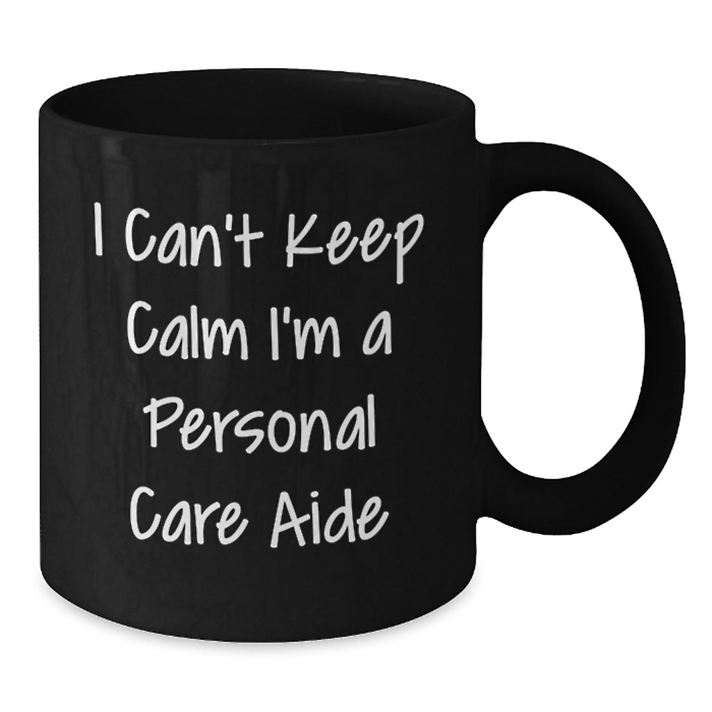 Funny Personal Care Aide Gifts for Her from Friends, Unique Graduation Gift for Women Personal Care Aide Enthusiasts, Funny I'm A Personal Care Aide Black Coffee Mug - Additional