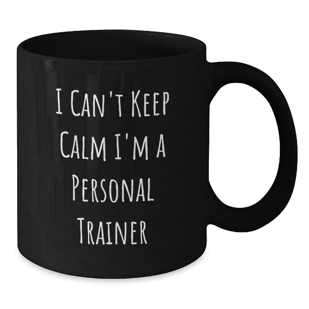 Personal Trainer Gifts from Friends, Unique Funny Black Coffee Mug for Birthday, 'I Can't Keep Calm I'm A Personal Trainer' Quote - Additional