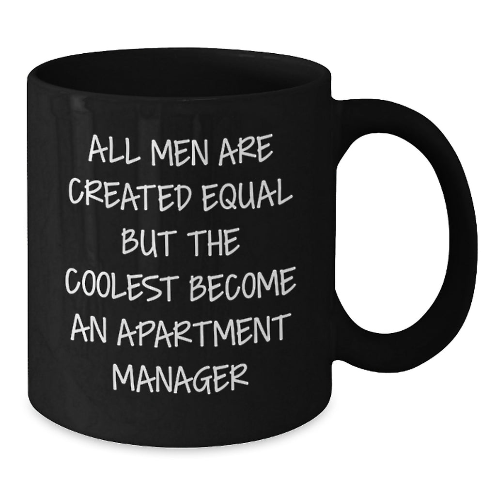 Funny Gifts from Friends for Apartment Manager Christmas Unique Mugs, Black Coffee Quote 'All Men Are Created Equal But The Coolest Become An Apartment Manager' - Additional