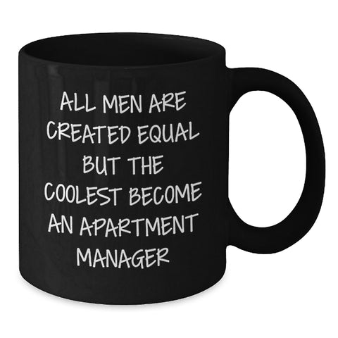 Image of Funny Gifts from Friends for Apartment Manager Christmas Unique Mugs, Black Coffee Quote 'All Men Are Created Equal But The Coolest Become An Apartment Manager' - Additional