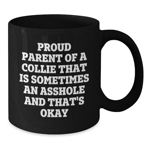 Image of Funny Collie Dog Parent Mugs, Gifts for Men from Proud Collie Owners, Graduation Unique Gifts for Women, Black Coffee Mug - Additional