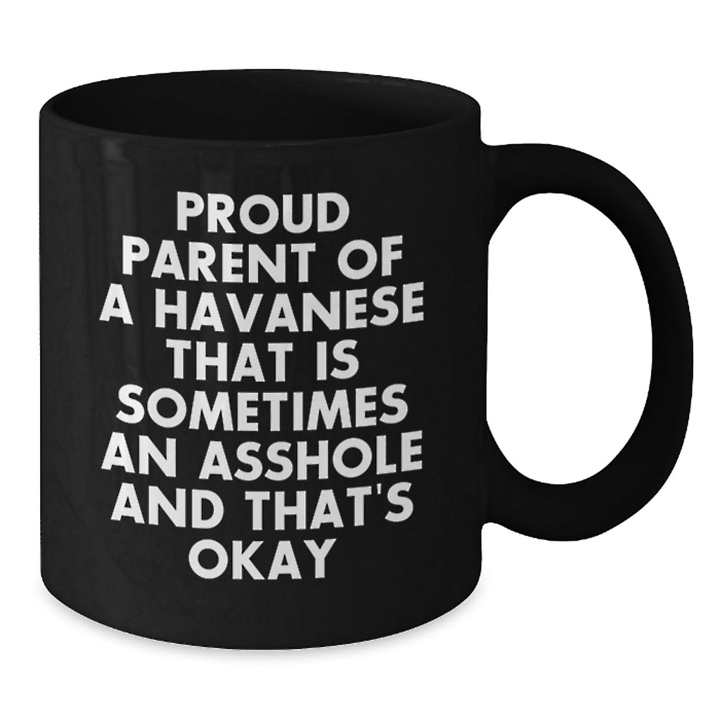 Havanese Dog Lovers' Funny Coffee Mug, Gifts from Friends, Family, Coworkers, Gifts for Proud Parents, Birthday Unique Presents - Additional