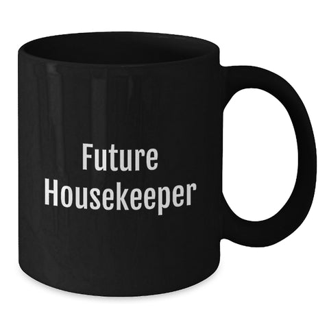 Image of Funny Future Housekeeper Gifts from Friends for Housekeeper Birthday Unique Gifts Black Coffee Mug - Additional