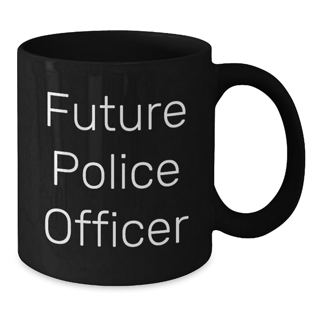 Funny Future Police Officer Birthday Unique Gifts from Friends for Him Black Coffee Mug - Additional
