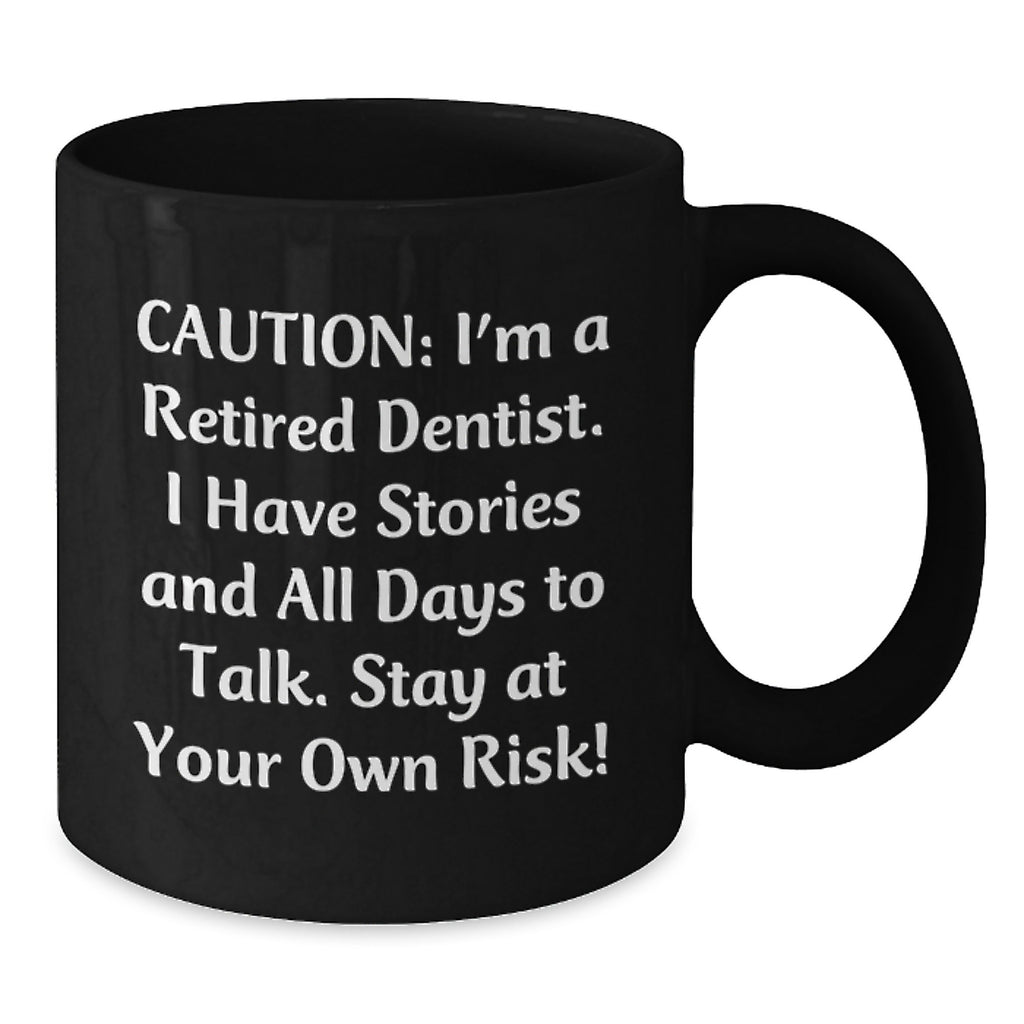 Funny Dentist Gifts from Friends - Graduation Unique Mugs for Dentist - Stay at Your Own Risk! Black Coffee Mug - Additional
