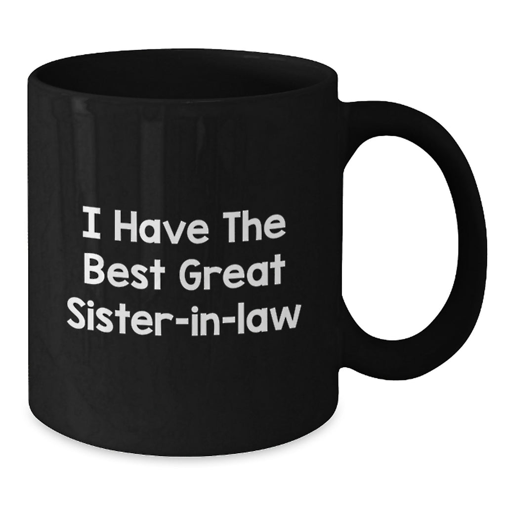 Funny Sister-in-law Gifts from Men - Black Coffee Mug with Inspirational Quote 'I Have The Best Great Sister-in-law' for Graduation - Additional