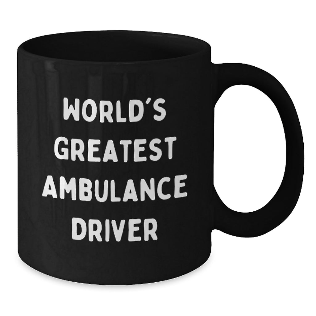 Ambulance Driver Gifts, Funny Quote Coffee Mug for Ambulance Driver, Gifts from Friends for Ambulance Driver's Graduation, Black 11oz/15oz, Microwave&Dishwasher Safe - Additional