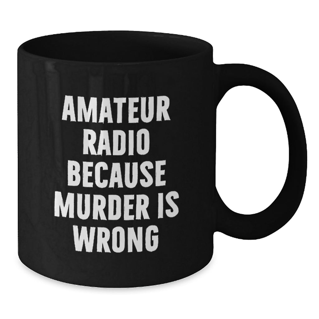 Funny Amateur Radio Gifts for Graduation - Black Coffee Mug, Gifts from Friends to Amateur Radio Enthusiasts - Additional