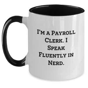 Funny Payroll Clerk Gifts - I Speak Fluently In genius. Two Tone Coffee Mug for Graduation from Friends, Coworkers or Family - Main