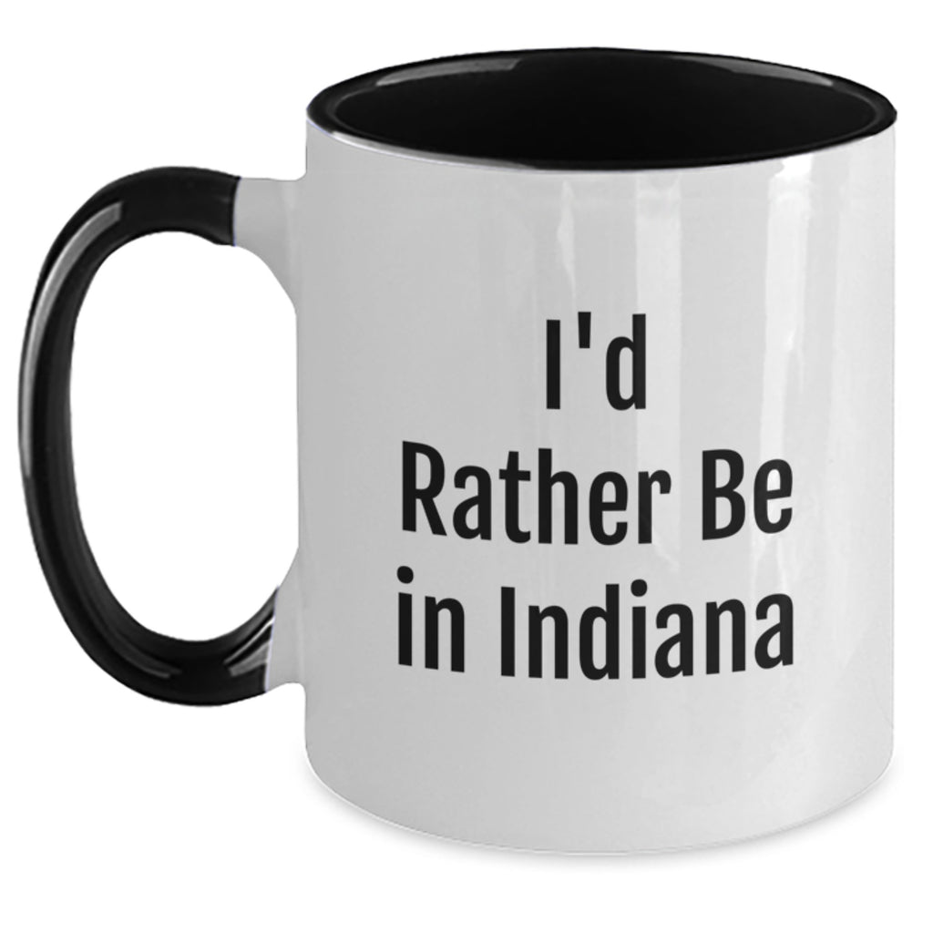 Indiana Two Tone Coffee Mugs Funny I'd Rather Be In Indiana Gifts for Graduation - Main