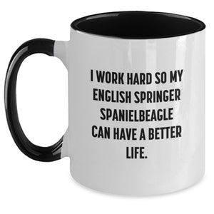 Funny English Springer Spaniel Dog Coffee Mugs Gifts from Friends to English Springer Spaniel Dog Lovers on Birthday - I Work Hard So My English Springer Spaniel Can Have A Better Life. - Main