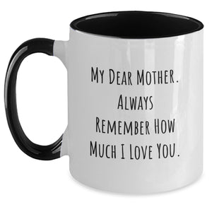 Gifts from Family to Mother - Funny Two Tone Coffee Mug for Mom, Always Remember How Much I Love You, Perfect for Christmas Morning - Main