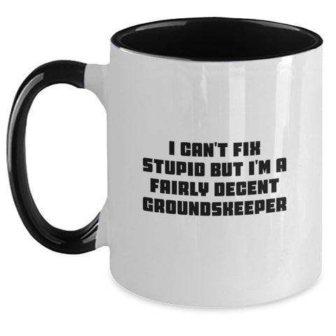 Image of Funny groundskeeper Gifts for Men from Friends, I Can't Fix Stupid But I'm A Decent groundskeeper Two Tone Coffee Mug, Christmas Unique - Main