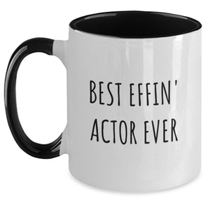 Funny Actor Gifts from Friends, Unique Birthday Unique Gifts for Actor, Best Effin' Actor Ever Two Tone Coffee Mug - Main