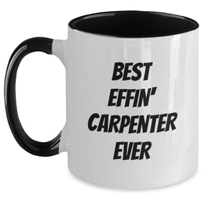 Funny Carpenter Gifts for Him, Best Effin' Ever Two Tone Coffee Mug, Birthday Unique Gifts from Men - Main