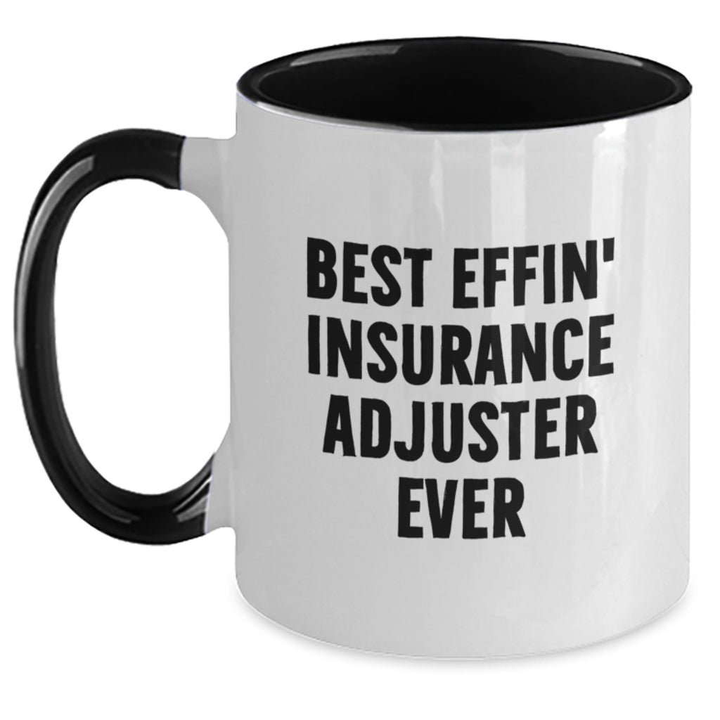 Humorous Gifts from Insurance Adjuster Enthusiasts, Best Effin' Insurance Adjuster Ever Two Tone Coffee Mugs for Birthday Unique Gifts - Main