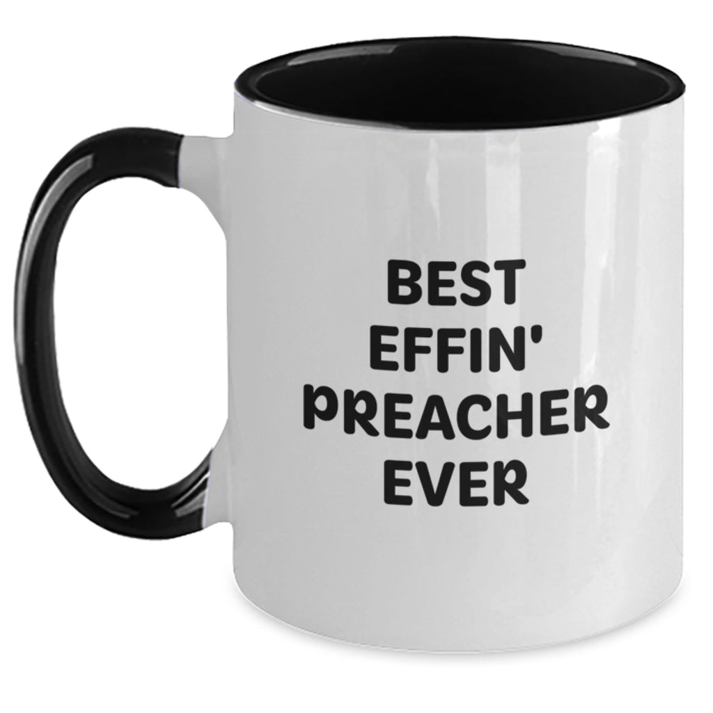 Funny Preacher Gifts, Best Effin' Preacher Ever Two Tone Coffee Mug, Birthday Unique Gifts from Friends, Gifts for Preacher - Additional